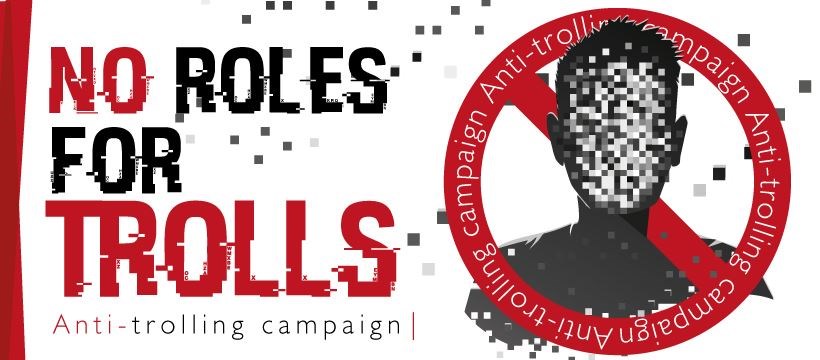 No Role For Trolls is a campaign to help raise awareness on the issue and the effects of online trolling and abuse.